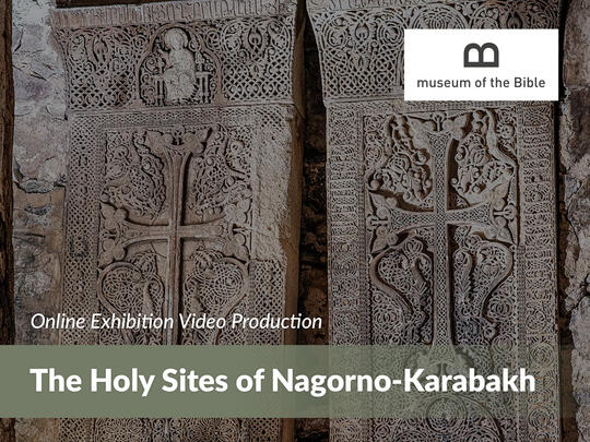 The Holy Sites of Nagorno-Karabakh: Online Exhibition Video Production