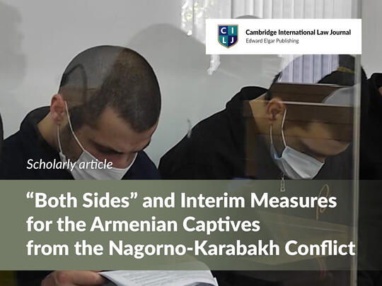 “Both Sides” and Interim Measures for the Armenian Captives  from the Nagorno-Karabakh Conflict